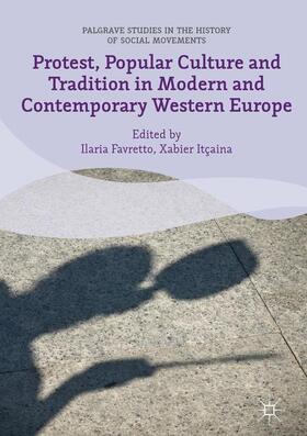 Itcaina / Favretto |  Protest, Popular Culture and Tradition in Modern and Contemporary Western Europe | Buch |  Sack Fachmedien