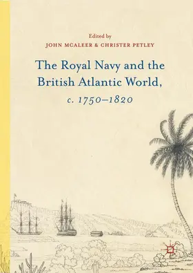 McAleer / Petley |  The Royal Navy and the British Atlantic World, c. 1750¿1820 | Buch |  Sack Fachmedien