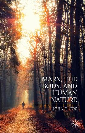 Fox |  Marx, the Body, and Human Nature | Buch |  Sack Fachmedien