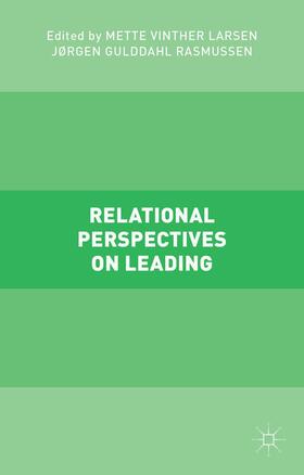 Larsen / Rasmussen |  Relational Perspectives on Leading | Buch |  Sack Fachmedien
