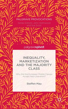 Mau |  Inequality, Marketization and the Majority Class | Buch |  Sack Fachmedien