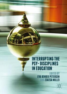 Millei / Bendix Petersen |  Interrupting the Psy-Disciplines in Education | Buch |  Sack Fachmedien