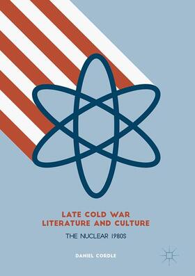 Cordle |  Late Cold War Literature and Culture | Buch |  Sack Fachmedien