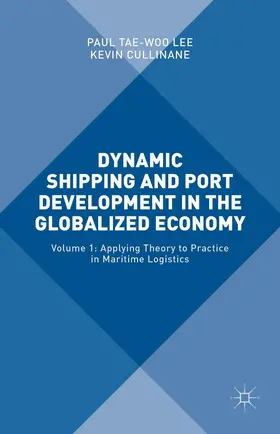 Lee / Cullinane |  Dynamic Shipping and Port Development in the Globalized Economy | Buch |  Sack Fachmedien