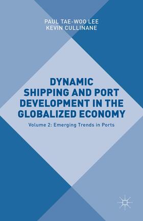 Lee / Cullinane |  Dynamic Shipping and Port Development in the Globalized Economy | Buch |  Sack Fachmedien
