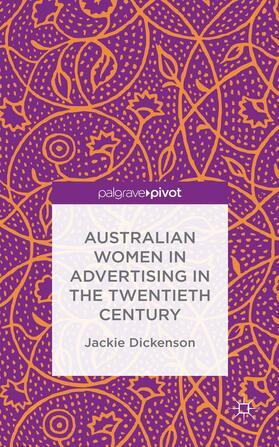 Dickenson |  Australian Women in Advertising in the Twentieth Century | Buch |  Sack Fachmedien