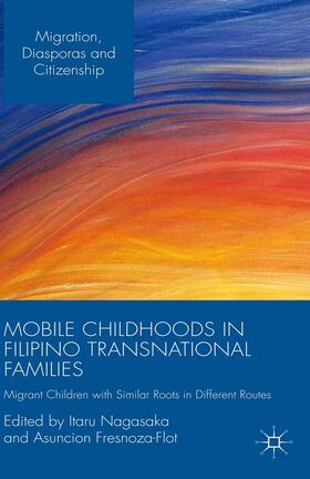 Nagasaka / Fresnoza-Flot |  Mobile Childhoods in Filipino Transnational Families | eBook | Sack Fachmedien