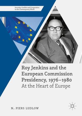 Ludlow |  Roy Jenkins and the European Commission Presidency, 1976 ¿1980 | Buch |  Sack Fachmedien