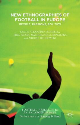 Schwell / Buchowski / Kowalska |  New Ethnographies of Football in Europe | Buch |  Sack Fachmedien