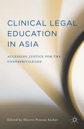 Sarker |  Clinical Legal Education in Asia | Buch |  Sack Fachmedien