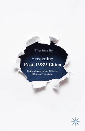 Ho |  Screening Post-1989 China | Buch |  Sack Fachmedien