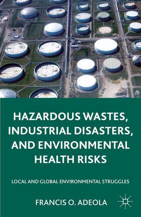 Adeola |  Hazardous Wastes, Industrial Disasters, and Environmental Health Risks | Buch |  Sack Fachmedien