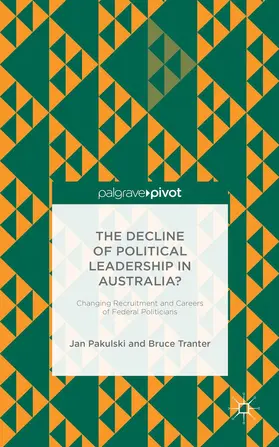 Pakulski / Tranter | The Decline of Political Leadership in Australia? | Buch | 978-1-137-51805-7 | sack.de