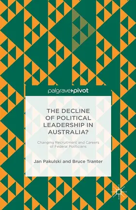 Pakulski / Tranter |  The Decline of Political Leadership in Australia? | eBook | Sack Fachmedien