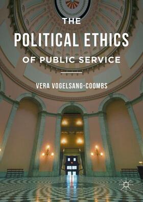 Vogelsang-Coombs |  The Political Ethics of Public Service | Buch |  Sack Fachmedien