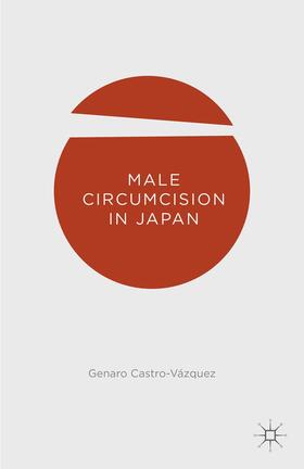 Castro-Vázquez |  Male Circumcision in Japan | Buch |  Sack Fachmedien