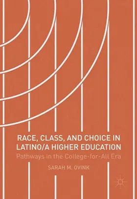 Ovink |  Race, Class, and Choice in Latino/a Higher Education | Buch |  Sack Fachmedien