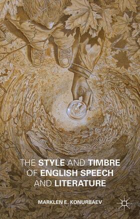 Konurbaev |  The Style and Timbre of English Speech and Literature | Buch |  Sack Fachmedien