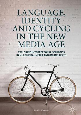 Kiernan |  Language, Identity and Cycling in the New Media Age | Buch |  Sack Fachmedien