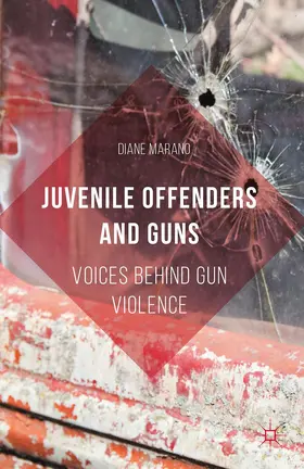 Marano |  Juvenile Offenders and Guns | Buch |  Sack Fachmedien