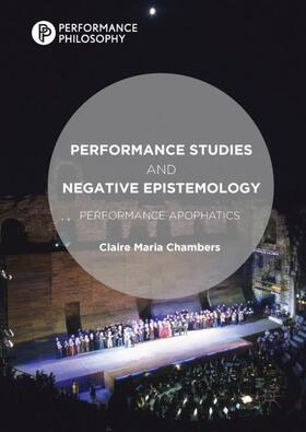 Chambers |  Performance Studies and Negative Epistemology | Buch |  Sack Fachmedien