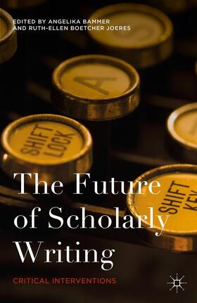 Bammer / Boetcher Joeres |  The Future of Scholarly Writing | Buch |  Sack Fachmedien