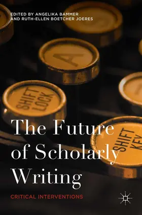 Bammer / Boetcher Joeres |  The Future of Scholarly Writing | Buch |  Sack Fachmedien