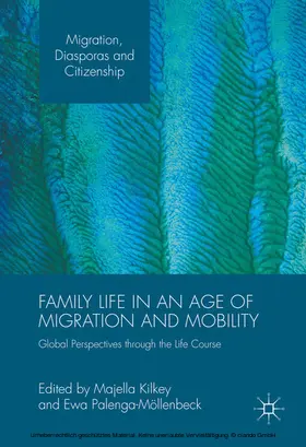 Kilkey / Palenga-Möllenbeck |  Family Life in an Age of Migration and Mobility | eBook | Sack Fachmedien