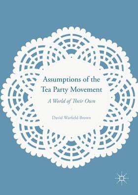 Brown |  Assumptions of the Tea Party Movement | Buch |  Sack Fachmedien