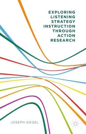 Siegel |  Exploring Listening Strategy Instruction Through Action Research | Buch |  Sack Fachmedien