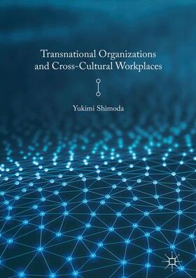 Shimoda |  Transnational Organizations and Cross-Cultural Workplaces | Buch |  Sack Fachmedien