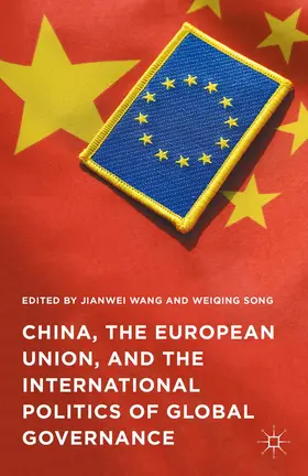 Wang / Song |  China, the European Union, and the International Politics of Global Governance | Buch |  Sack Fachmedien