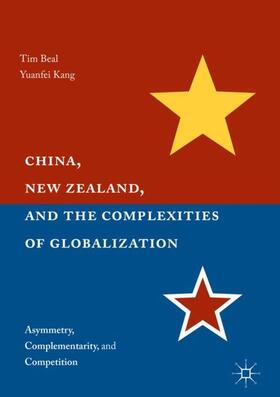 Kang / Beal |  China, New Zealand, and the Complexities of Globalization | Buch |  Sack Fachmedien