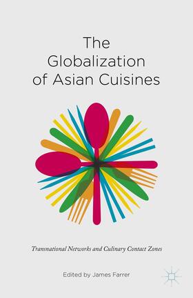 Farrer |  The Globalization of Asian Cuisines | Buch |  Sack Fachmedien