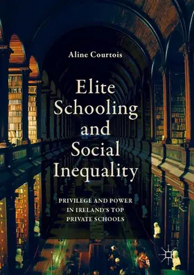 Courtois |  Elite Schooling and Social Inequality | Buch |  Sack Fachmedien