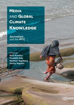 Kunelius / Yagodin / Eide | Media and Global Climate Knowledge | Buch | 978-1-137-52320-4 | sack.de