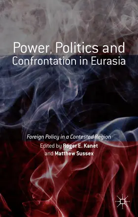 Sussex / Kanet |  Power, Politics and Confrontation in Eurasia | Buch |  Sack Fachmedien