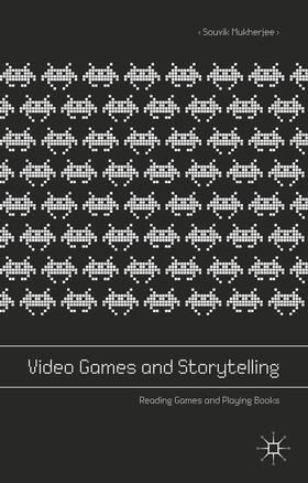 Mukherjee |  Video Games and Storytelling | Buch |  Sack Fachmedien