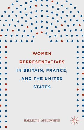 Applewhite |  Women Representatives in Britain, France, and the United States | Buch |  Sack Fachmedien