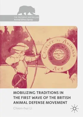 Li |  Mobilizing Traditions in the First Wave of the British Animal Defense Movement | Buch |  Sack Fachmedien