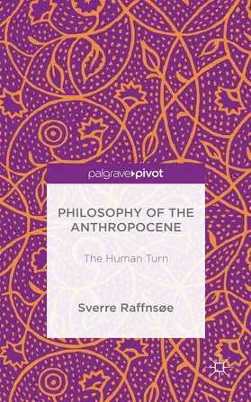 Raffnsøe |  Philosophy of the Anthropocene | Buch |  Sack Fachmedien