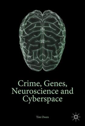 Owen |  Crime, Genes, Neuroscience and Cyberspace | Buch |  Sack Fachmedien