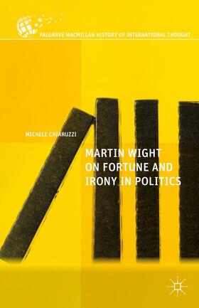 Chiaruzzi |  Martin Wight on Fortune and Irony in Politics | Buch |  Sack Fachmedien