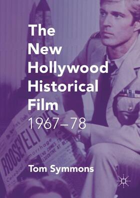 Symmons |  The New Hollywood Historical Film | Buch |  Sack Fachmedien