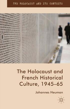 Heuman |  The Holocaust and French Historical Culture, 1945-65 | Buch |  Sack Fachmedien