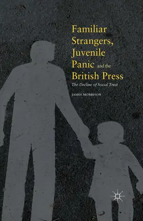 Morrison |  Familiar Strangers, Juvenile Panic and the British Press | eBook | Sack Fachmedien