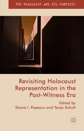 Schult / Popescu |  Revisiting Holocaust Representation in the Post-Witness Era | Buch |  Sack Fachmedien