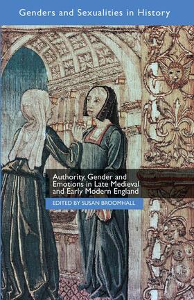 Broomhall |  Authority, Gender and Emotions in Late Medieval and Early Modern England | eBook | Sack Fachmedien