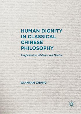 Zhang |  Human Dignity in Classical Chinese Philosophy | Buch |  Sack Fachmedien