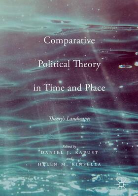 Kinsella / Kapust |  Comparative Political Theory in Time and Place | Buch |  Sack Fachmedien